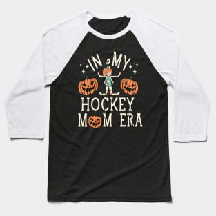 In My HOCKEY Mom Era Women Mama Sport Player Baseball T-Shirt